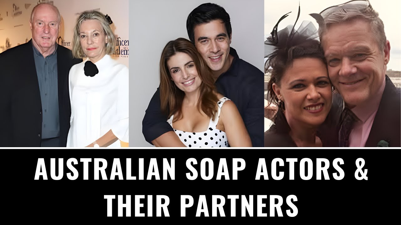 Australian Soap Actors And Their Real Life Partners PART 1 YouTube