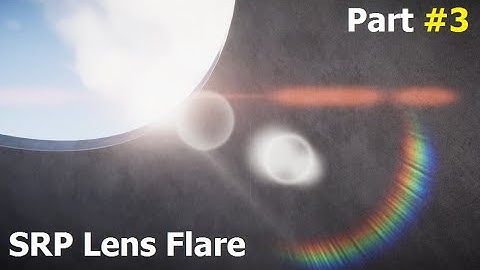 Unity New SRP Lens Flare Quick Start Part 3