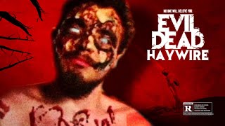 Evil Dead Haywire Fan Film 2022