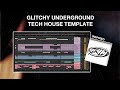 Gritty records inspired glitchy minimal tech house ableton template project