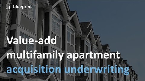 Value add multifamily apartment acquisition underwriting - 01 The value add deal