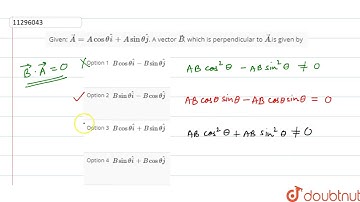 Given: `vec(A)=Acos theta hat(i)+Asin theta hat(j)`. A vector `vec(B)`, which is perpendicular t...