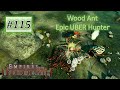 Empires of the undergrowth 115 epic uber hunt with wood ant