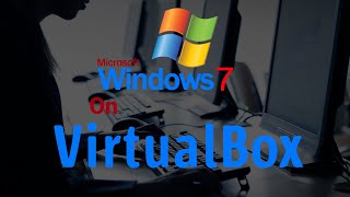 how to download and install windows 7 in virtualbox in 2022