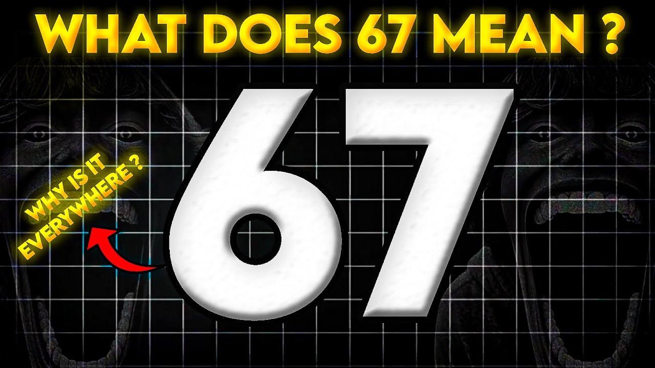 The 67 Meme Explained - How This Number 