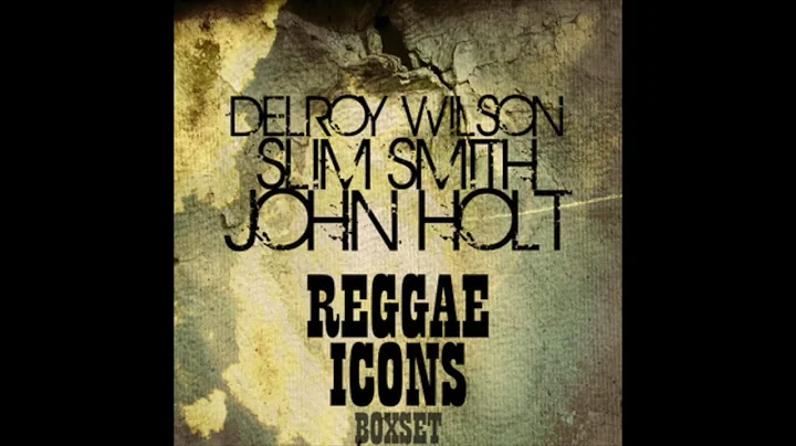 Reggae Icons - Delroy Wilson, Slim Smith, John Hol...