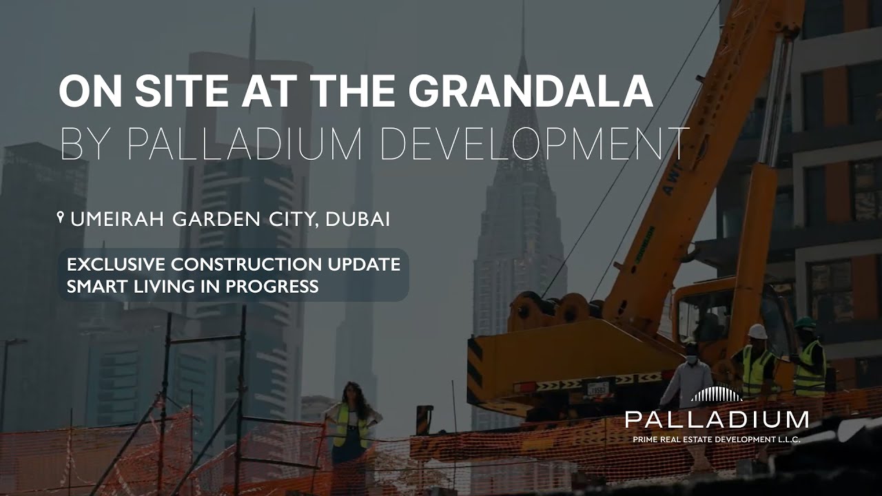 The Grandala Dubai – Site Tour & Construction Progress | Palladium Development