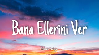 Bana Ellerini Ver - Özdemir Erdoğan | Lyrics /şarkı sözleri + English Lyrics Resimi