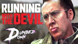 Running With The Devil 2019  Dumbed Down