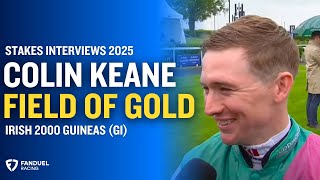 Jockey Colin Keane talks Irish 2000 Guineas winner FIELD OF GOLD Details