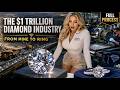 Inside the $1 Trillion Diamond Industry: From Mine to Ring | Full Documentary