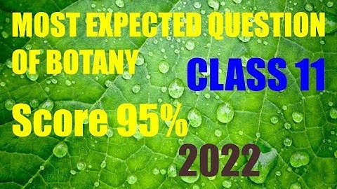 MOST EXPECTED QUESTION OF BOTANY #CLASS 11#AHSEC# F0R 2022#BOARD# Score 95%.