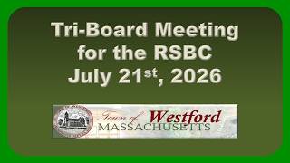 Tri-Board Meeting - Robinson School Building Committee - July 21st, 2026 | Westford, MA