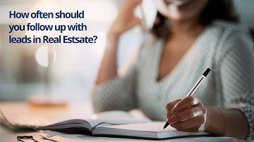 How often should you follow up with Real Estate leads?