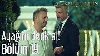 Обложка İstanbullu Gelin 19 Bölüm Ayağını Denk Al Скачать İstanbullu Gelin 19 Bölüm Ayağını Denk Al