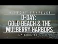 D-Day: Gold Beach & The Mulberry Harbors | History Traveler Episode 44