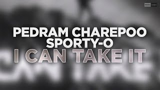 Pedram Charepoo, Sporty-O - I Can Take It (Official Audio) #basshouse