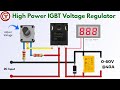 Simple 40A adjustable voltage regulator 0-60v using single IGBT