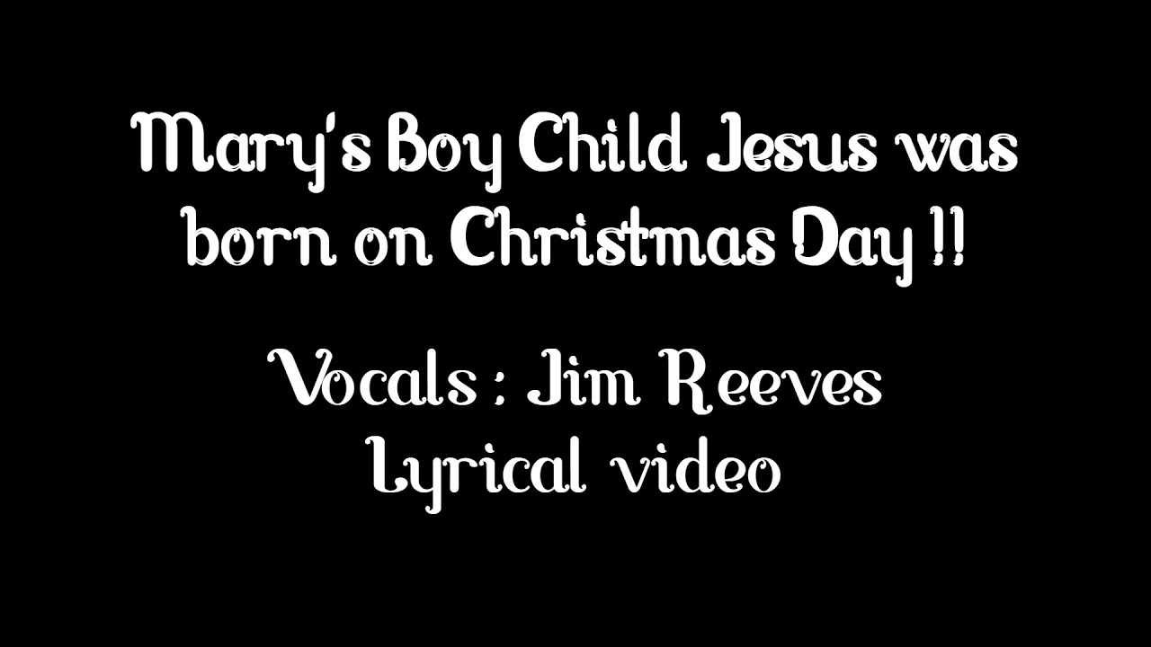 Mary s Boy Child Jesus Christ Was Born On Christmas Day Vocals By Jim mary-s-boy-child-jesus-christ-was-born-on-christmas-day-vocals-by-jim