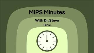 MIPS Minutes Part 2