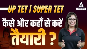 UPTET/SUPER TET 2023 Preparation | कैसे और कहाँ से करें तैयारी ? | By Nidhi Arora