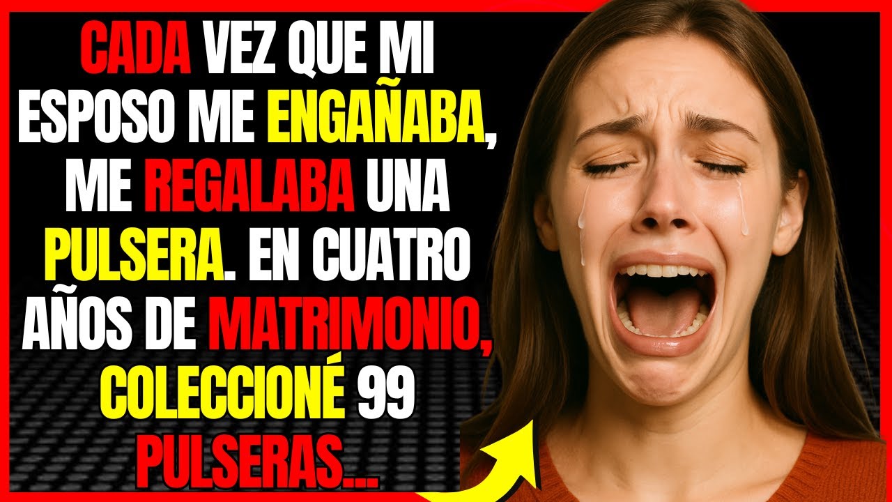 Cada vez que mi esposo me engañaba, me regalaba una pulsera. En cuatro años de matrimonio...