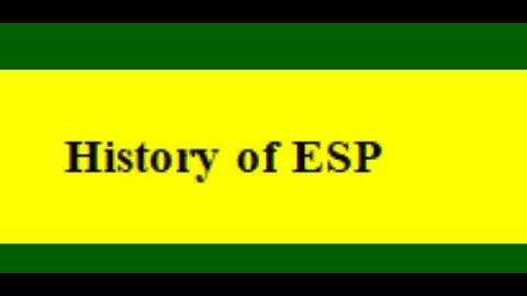 History of ESP✔✔✔