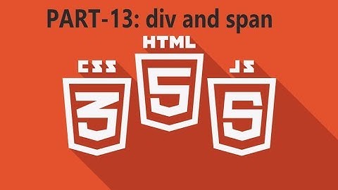 Tutorial-13 div and span tags and difference between them
