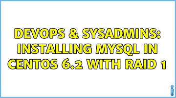 DevOps & SysAdmins: Installing MySQL in CentOS 6.2 with RAID 1
