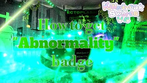 How to get "Abnormality" badge [killstreak swords v4]