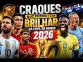 ACREDITA QUE ELES VÃO BRILHAR NA COPA DO MUNDO 2026 ?🏆⚽
