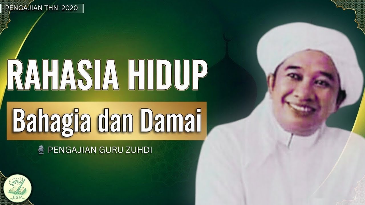 Rahasia Hidup Tenang & Bahagia | Guru Zuhdi | Nasehat Mendalam Abah Guru Zuhdi | Tinta Sejarah Islam