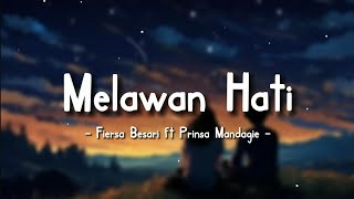Download lagu Fiersa Besari ft Prinsa Mandagie - Melawan Hati (Lyrics Video) || Speed Up Version!