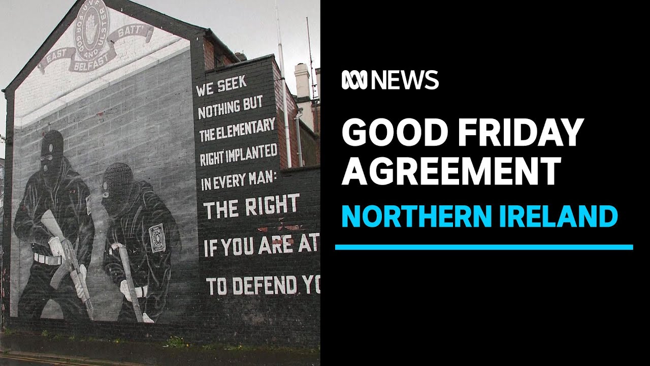 25 Years Since Good Friday Agreement Signed In Northern Ireland ABC 25 Years Since Good Friday Agreement Signed In Northern Ireland ABC