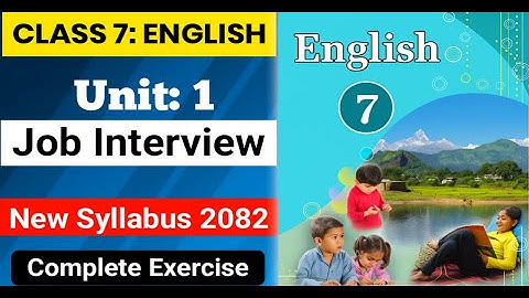 Class 7 English Unit 1 Job Interview Exercise | Class 7 Chapter 1 Notes