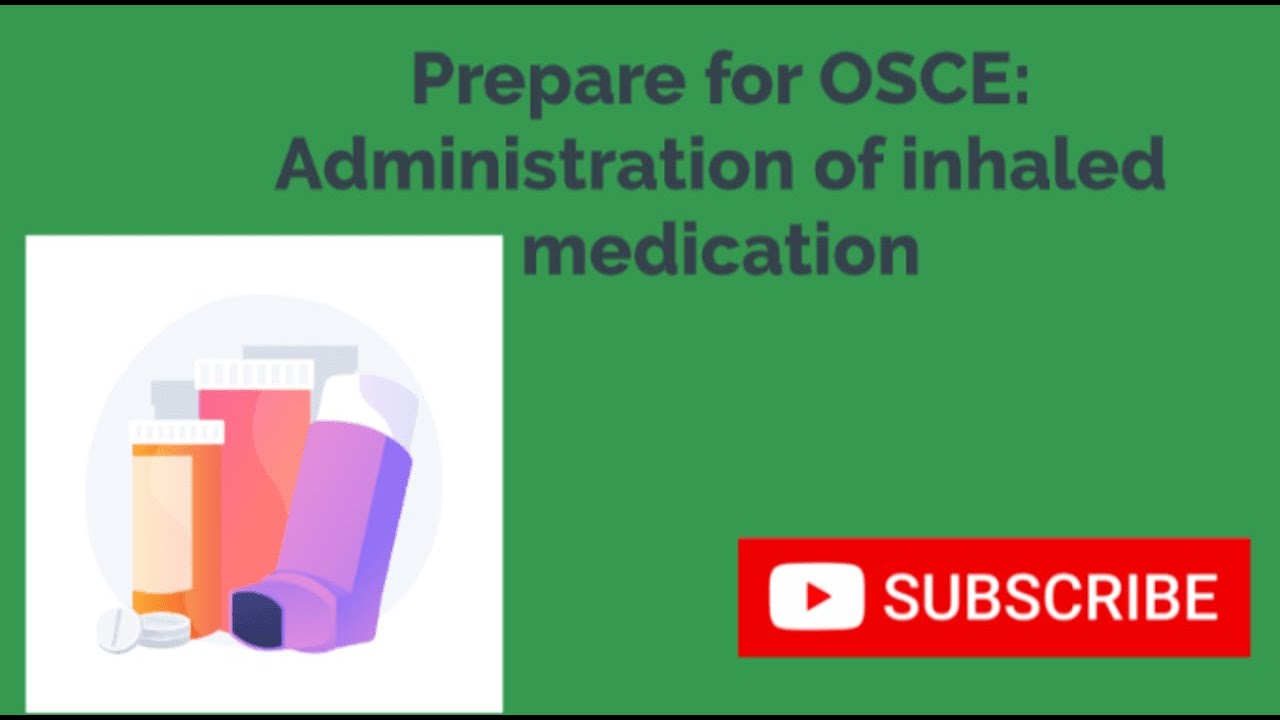 OSCE Prep: Administration of inhaled medication - YouTube