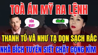 🚨Tòa Án Mỹ Ra Lệnh, Thanh Tú Và Như Tạ Dọn Sạch Các Video – Nhà Bích Tuyền Siết Chặt Gọng Kìm!