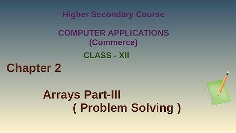 Problem Solving in Chapter_2| Plus Two Computer Applications Chapter _2 |Arrays