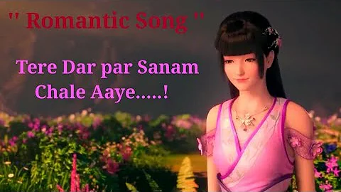 Tere Dar Par Sanam Chale Aaye......! Romantic Songs by '' Apna Tube '' channel...!