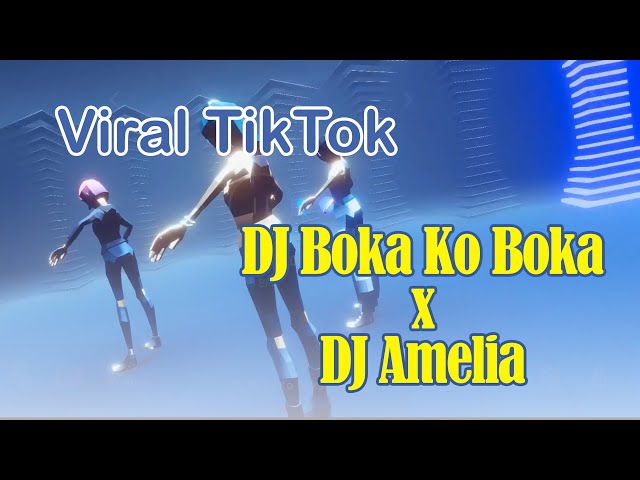 DJ Boka Ko Boka x Amelia DJ TANAIK Remix class=