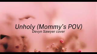 Unholy (MOMMY'S POV) - Sam Smith ft. Kim Petras (Devyn Sawyer Cover) screenshot 4