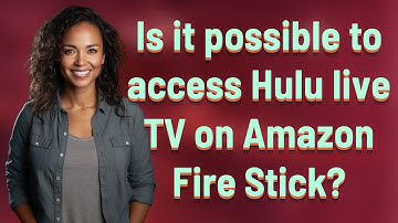 Is it possible to access Hulu live TV on Amazon Fire Stick?