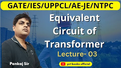 Electrical Machines Equivalent Circuit of Transformer 03 II YCT Books Official