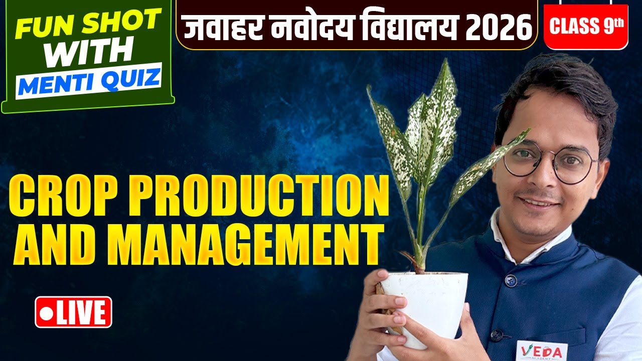 Crop Production And Management | One Day One Chapter | Class 9 | Navodaya Vidyalaya 2026