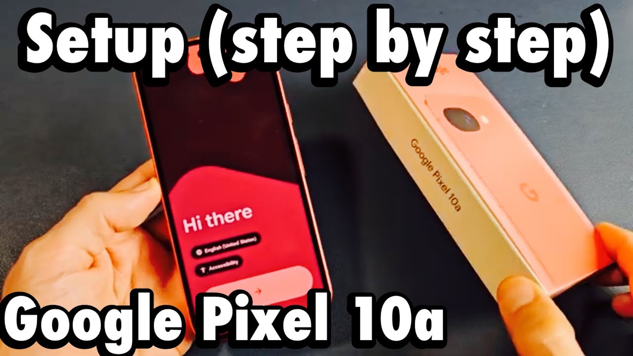 Pixel 10a: How to Setup (step by step) - YouTube