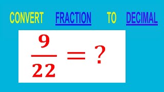 Convert Fraction 922 ? To Decimal