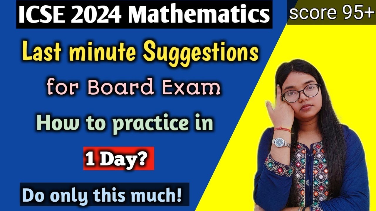 ICSE MATHEMATICS 2024🔥 | The LAST Day Strategy for Board Exam | How to ...