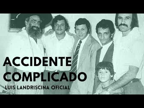 Luis Landriscina Accidente Complicado - Luis Landriscina | Luis Landriscina
