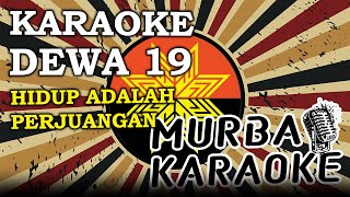 DEWA 19 - HIDUP ADALAH PERJUANGAN (KARAOKE VERSION)