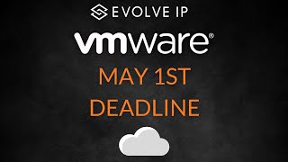 What does the may 1 deadline mean for VMware customers